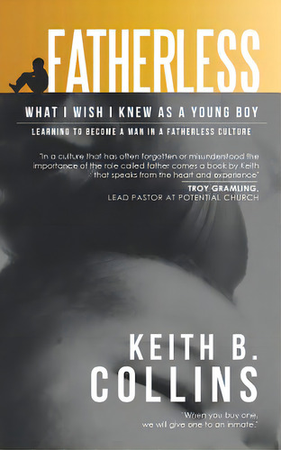 Fatherless: What I Wish I Knew As A Young Boy, De Collins, Keith B.. Editorial Iuniverse Inc, Tapa Blanda En Inglés