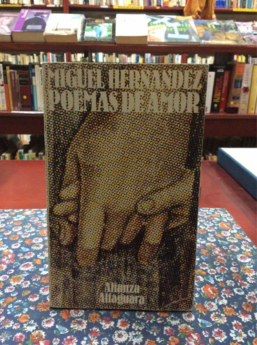 Poemas De Amor Por Miguel Hernández