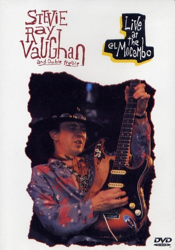 Stevie Ray Vaughan And Double Trouble - Live At The El Mocam