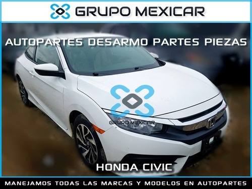 Imagen 1 de 3 de Honda Partes Civic Desarmo Piezas Autopartes Civic 2018