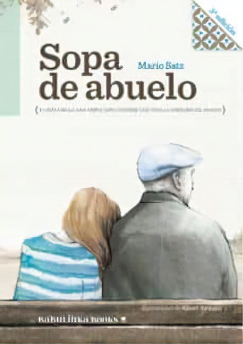 Sopa De Abuelo, De Mario Satz. Editorial Babulinka Libros, Edición 1 En Español