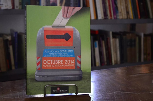 No Tire Su Voto A La Basura. Octubre 2014 J. Carlos Doyenart