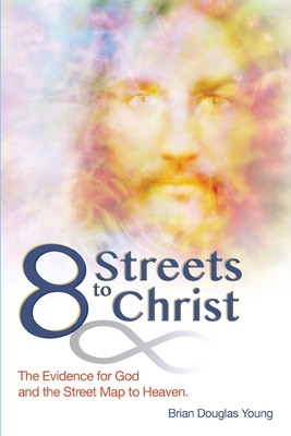 Libro 8 Streets To Christ: The Evidence For God And The S...