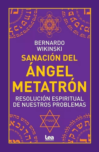 Sanación Del Ángel Metatrón - Bernardo Wikinski