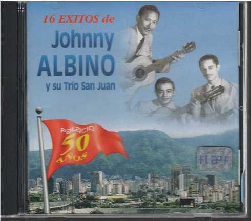 Cd - Johnny Albino Y Su Trio San Juan / 16 Exitos