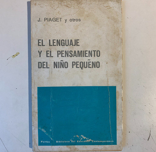 El Lenguaje Y El Pensamiento Del Niño Pequeño Piaget Y Otros