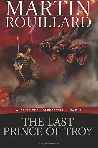 Tales Of The Lorekeepers, Tome Iii The Last Prince Of Troy (