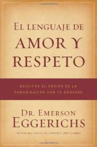 El Lenguaje De Amor Y Respeto