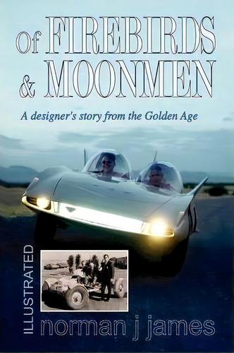 Of Firebirds & Moonmen, De Norman J James. Editorial Xlibris Corporation, Tapa Dura En Inglés