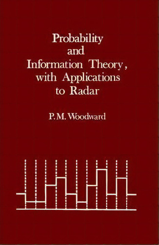 Information And Probability Theory, With Applications To Radar, De P.m. Woodward. Editorial Artech House Publishers, Tapa Dura En Inglés