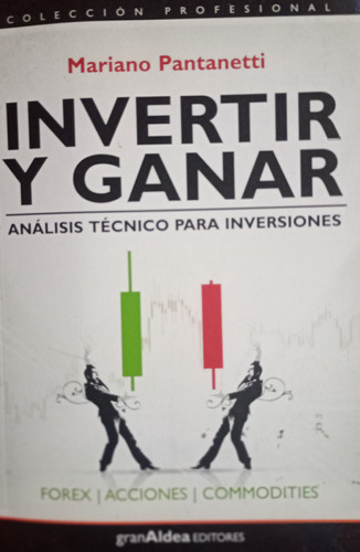 Libro Invertir Y Ganar Mariano Pantanetti Forex Acciones 