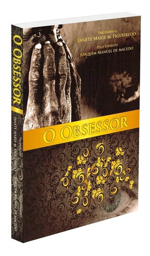 O Obsessor, De Médium: Janete Marie Monteiro Figueiredo / Ditado Por: Joaquim Manuel De Macedo. Série Não Aplica, Vol. Não Aplica. Editora Edlecx, Capa Mole, Edição Não Aplica Em Português, 2016