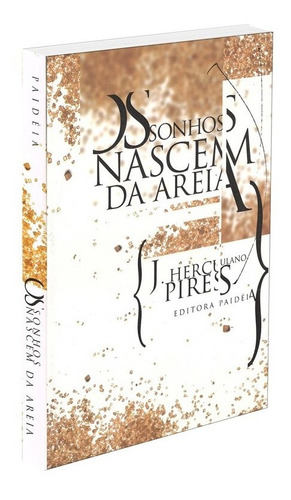 Os Sonhos Nascem Da Areia: Não Aplica, De : J. Herculano Pires. Série Não Aplica, Vol. Não Aplica. Editora Paideia, Capa Mole, Edição Não Aplica Em Português, 2004