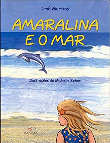 Amaralina E O Mar: Amaralina E O Mar, De Martins, Irae. Editora Duna Dueto, Capa Mole, Edição 1 Em Português, 2006