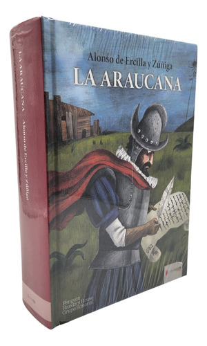 La Araucana, De Alonso De Ercilla Y Zúñiga. Editorial Penguin Random House, Tapa Blanda En Español