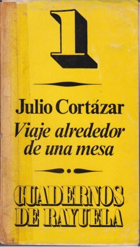 Viaje Alrededor De Una Mesa  Julio Cortazar 