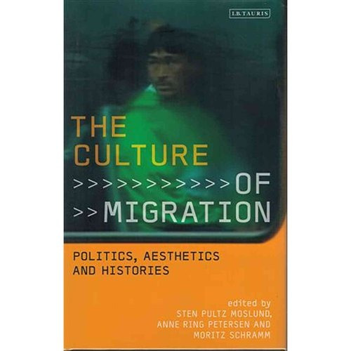 La Cultura De La Migración: Política La Estética Y La