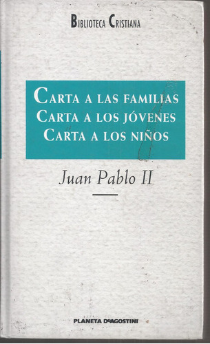 Carta  Las Familias,a Los Jóvenes,a Los Niños Juan Pablo I I