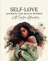 Comprar Libro: Self Love Journal For Black Women: A Journal With And