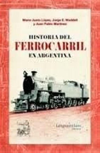 Historia Del Ferrocarril En Argentina