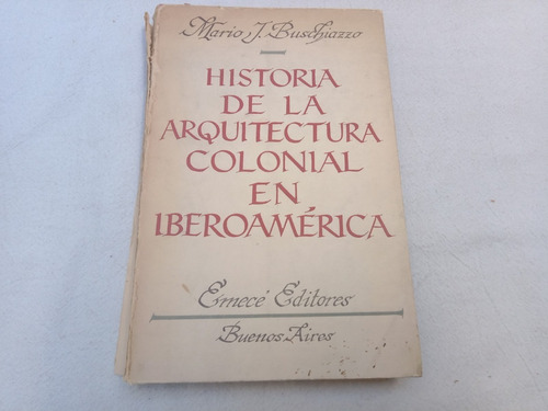 Historia De La Arquitectura Colonial Iberoamerica Buschiazzo