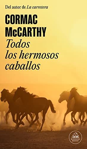 Todos Los Hermosos Caballos - Mccarthy Cormac