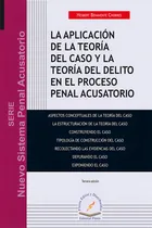 Comprar La Aplicacion De La Teoria Del Caso Y La Teoria Del Delito E