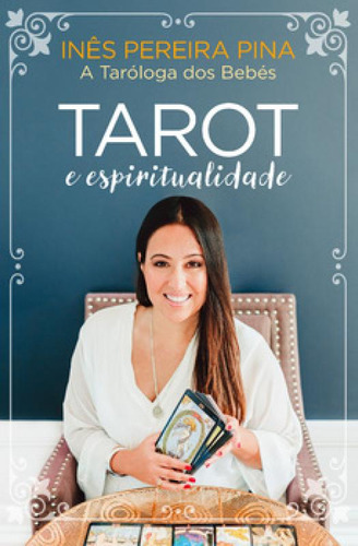 Tarot E Espiritualidade, De Pina, Inês Pereira. Editorial Lua De Papel (portugal), Capa Mole, Edição 20210811 00:00:00 Em