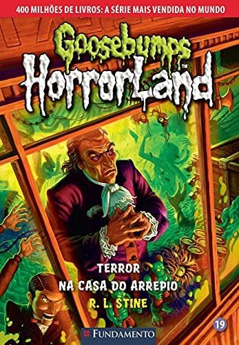 Goosebumps Horrorland 19 - Terror Na Casa Do Arrepio