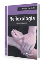 Comprar Reflexología De Pies Y Manos - Beatriz Marchelli