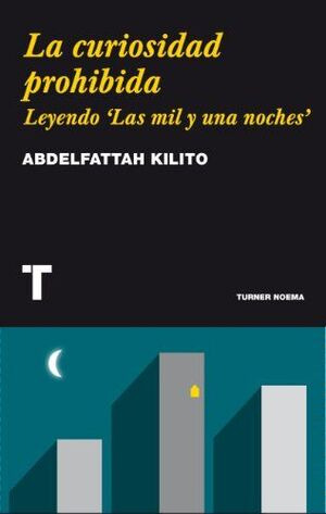 Libro La Curiosidad Prohibida: Leyendo Las Mil Y Unas Noche