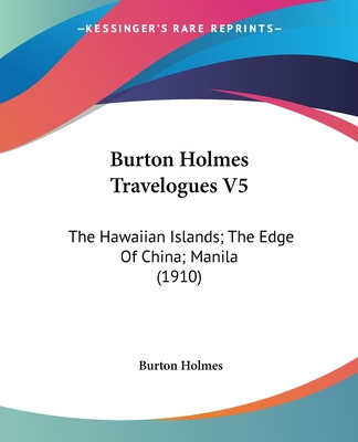 Libro Burton Holmes Travelogues V5: The Hawaiian Islands;...