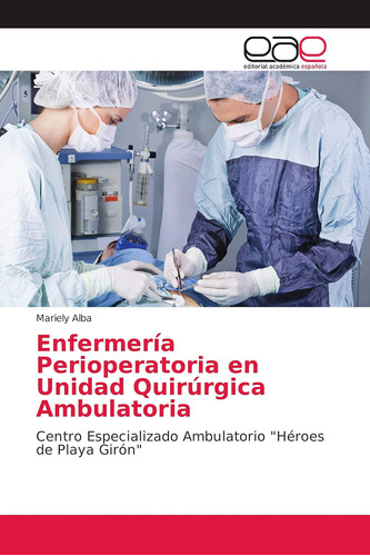 Libro: Enfermería Perioperatoria Unidad Quirúrgica Ambula