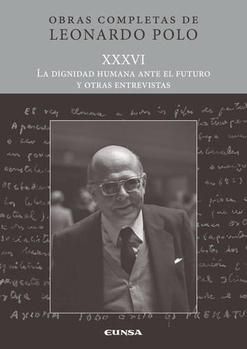 La Dignidad Humana Ante El Futuro Y Otras Entrevistas Xxxvi, De Polo,leonardo. Editorial Ediciones Universidad De Navarra, S.a. En Español
