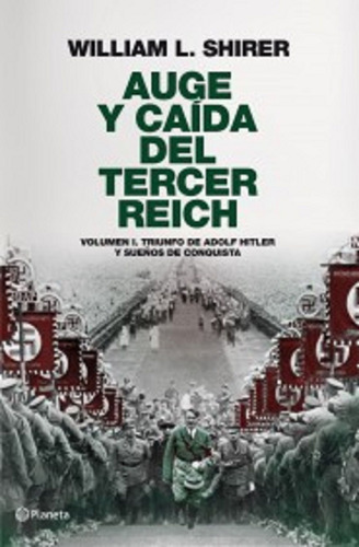 Auge y caída del Tercer Reich Vol. 1, de SHIRER, WILLIAM L.. Serie Austral Narrativa Editorial Planeta México, tapa blanda en español, 2010
