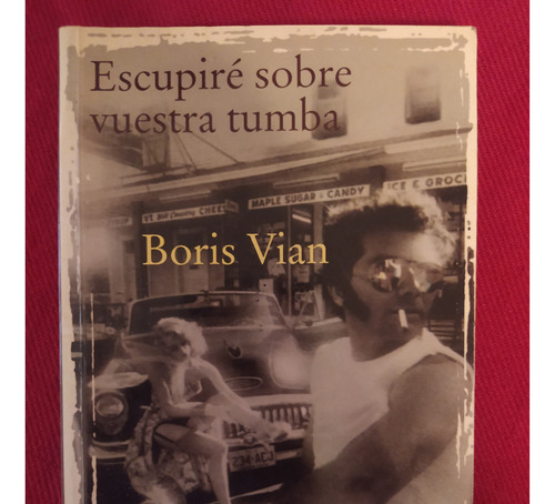 Escupiré Sobre Vuestra Tumba Boris Vian Belgrano (Usado)