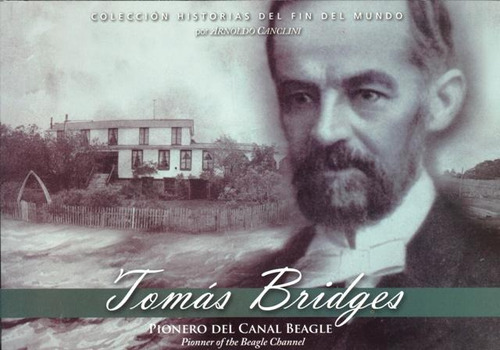 Tomas Bridges : Pionero Del Canal De Beagle