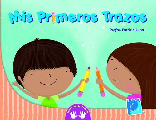 Mis Primeros Trazos - Cuaderno De Trabajo - Luna De Papel