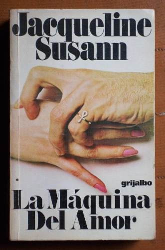 La Máquina Del Amor - Jacqueline Susann