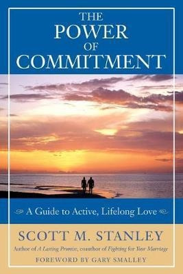 Libro The Power Of Commitment : A Guide To Active, Lifelo...