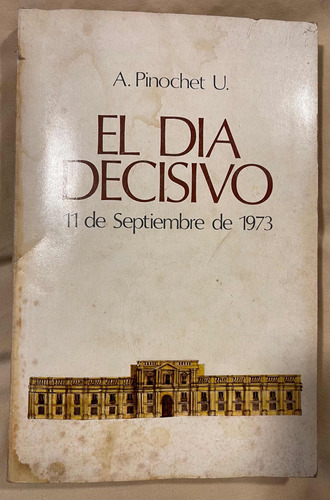 El Día Decisivo: 11 De Septiembre De 1963 - A. Pinochet