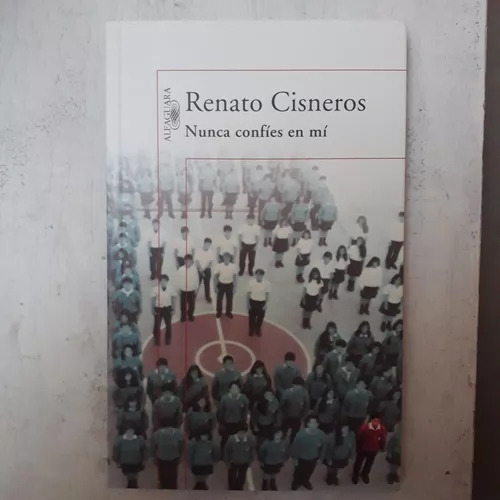 Nunca Confies En Mi Renato Cisneros - Excelente Estado