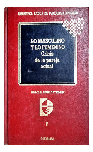 Lo Masculino Y Lo Femenino : Crisis De Parejas - R. Esteban