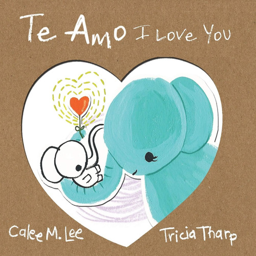 Libro: Te Amo / I Love You: Bilingual Spanish English Editio