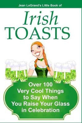 Libro Irish Toasts - Over 100 Very Cool Things To Say Whe...