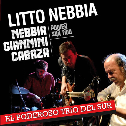 El Poderoso Trio Del Sur (en Vivo 2014) - Nebbia Litto (cd)