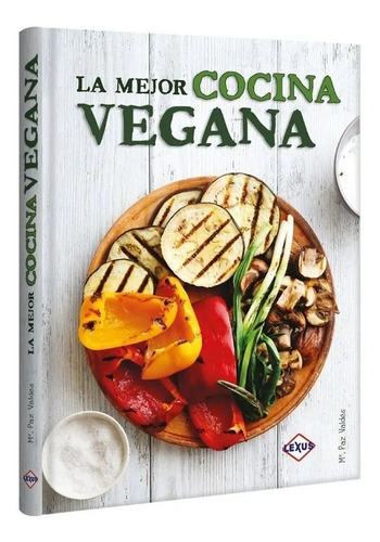 Libro La Mejor Cocina Vegana - Lexus Editores
