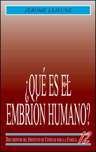 Libro Â¿quã© Es El Embriã³n Humano ?