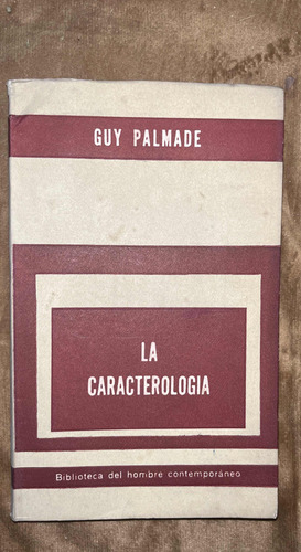 La Caracterología . Guy Palmade. Explicación De Psicología