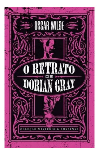 O Retrato de Dorian Gray, de Oscar Wilde. Editora Nova Fronteira em português